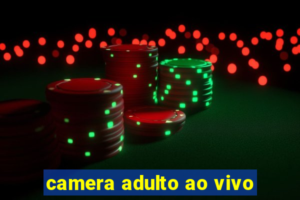 camera adulto ao vivo